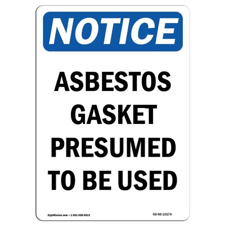 SIGNMISSION OSHA Notice Sign, 18" H, 12" W, Rigid Plastic, Asbestos Gasket Presumed To Be Used Sign, Portrait OS-NS-P-1218-V-10179